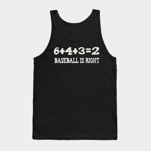 6+4+3=2 baseball is right Tank Top